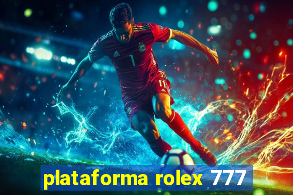 plataforma rolex 777